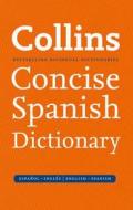 Collins Spanish Dictionary Concise Edition di Collins Dictionaries edito da Harpercollins Publishers