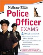 Mcgraw-hill\'s Police Officer Exams di Michael Palmiotto, Alison McKenney-Brown edito da Mcgraw-hill Education - Europe