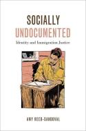 Socially Undocumented: Identity and Imigration Justice di Amy Reed-Sandoval edito da OXFORD UNIV PR