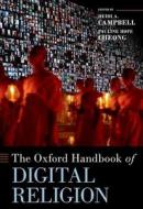 The Oxford Handbook of Digital Religion di Campbell edito da OXFORD UNIV PR