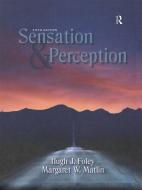 Sensation and Perception di Hugh J. Foley, Margaret W. Matlin edito da ROUTLEDGE