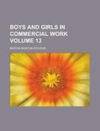 Boys And Girls In Commercial Work di Bertha Morton Stevens edito da General Books Llc