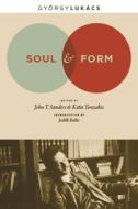 Soul and Form di Georg Lukács edito da Columbia University Press