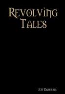 Revolving Tales di Jeff Damulira edito da Lulu.com