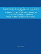 Telecommunications Research and Engineering at the Communications Technology Laboratory of the Department of Commerce: M di National Academies Of Sciences Engineeri, Division On Engineering And Physical Sci, Computer Science And Telecommunication edito da NATL ACADEMY PR