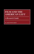 Film and the American Left di M. Keith Booker edito da Greenwood Press