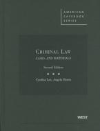 Criminal Law, Cases and Materials di Cynthia Lee, Angela Harris edito da West