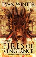 The Fires of Vengeance di Evan Winter edito da ORBIT