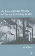 An Environmental History Of Twentieth-century Britain di John Sheail edito da Palgrave Macmillan