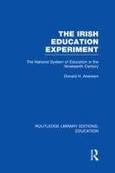 The Irish Education Experiment di Donald Harman Akenson edito da Taylor & Francis Ltd