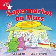 Rigby Star Independent Red Reader 13: Supermarket On Mars di Celia Warren edito da Pearson Education Limited