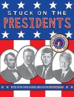 Stuck on the Presidents [With Stickers] di Lara Bergen, Lisa Hopp, Angela Tung edito da Grosset & Dunlap