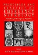 Principles and Practice of Emergency Neurology di Sid M. Shah edito da Cambridge University Press