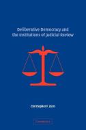 Deliberative Democracy and the Institutions of Judicial Review di Christopher F. Zurn edito da Cambridge University Press