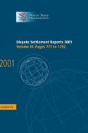 Dispute Settlement Reports 2001: Volume 3, Pages 777-1292 di World Trade Organization edito da Cambridge University Press