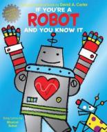 If You're A Robot And You Know It di Musical Robot edito da Scholastic Inc.