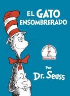 El Gato Ensombrerado (the Cat in the Hat Spanish Edition) di Dr Seuss edito da RANDOM HOUSE ESPANOL