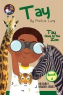 Tay Goes to the Zoo di Phelicia Lang edito da LIGHTNING SOURCE INC