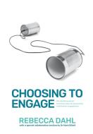 Choosing to Engage di Rebecca Dahl edito da Collabforge