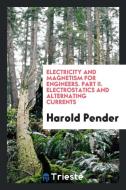 Electricity and Magnetism for Engineers di Harold Pender edito da LIGHTNING SOURCE INC