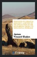 Principles of Chemical Geology di James Vincent Elsden edito da Trieste Publishing