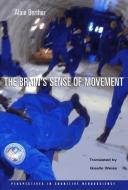 The Brain's Sense of Movement di Alain Berthoz edito da Harvard University Press