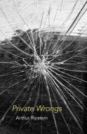 Private Wrongs di Arthur Ripstein edito da Harvard University Press