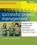 Successful Project Management di Bonnie Biafore edito da Microsoft Press,u.s.