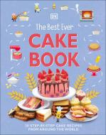 The Best Ever Cake Book di Dk edito da DK PUB