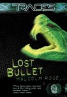 Lost Bullet di Malcolm Rose edito da Kingfisher