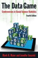 The Data Game: Controversies in Social Science Statistics di Mark Maier, Jennifer Imazeki edito da M E SHARPE INC