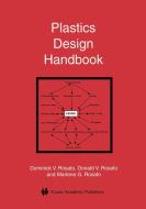 Plastics Design Handbook di Dominick V. Rosato, Donald V. Rosato edito da SPRINGER NATURE