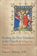 Reading the New Testament in the Church di Francis J. SDB Moloney edito da Baker Publishing Group
