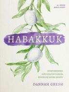 Habakkuk: Remembering God's Faithfulness When He Seems Silent di Dannah Gresh edito da MOODY PUBL