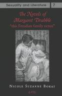 The Novels of Margaret Drabble: «this Freudian family nexus» di Nicole Suzanne Bokat edito da Lang, Peter
