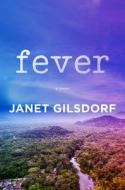 Fever di Janet Gilsdorf edito da BEAUFORT BOOKS