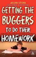 Getting the Buggers to Do Their Homework 2nd Edition di Julian Stern edito da CONTINNUUM 3PL