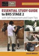 Essential Study Guide to BHS Stage 2 di Julie Brega edito da The Crowood Press Ltd