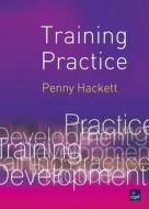 Training Practice di Penelope Hackett edito da Kogan Page