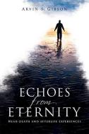Echoes from Eternity di Arvin S. Gibson edito da HORIZON PUB & DISTRIBUTING INC