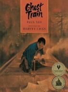 Ghost Train di Paul Yee edito da Groundwood Books
