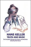 The Truth and Music: III. Jacobean and Caroline di Hans Keller, Mark Doran edito da TOCCATA PR