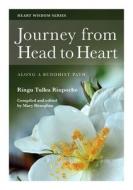 Journey from Head to Heart: Along a Buddhist Path di Ringu Tulku edito da LIGHTNING SOURCE INC