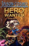 Hero Wanted di Dan Mcgirt edito da Trove Books LLC