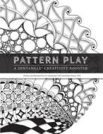 Pattern Play: A Zentangle Creativity Boost di Cris Letourneau Czt, Sonya J. Yencer edito da Cris Letourneau, Czt