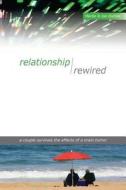 Relationship Rewired: A Couple Survives the Effects of a Brain Tumor di Martha M. Dumas, Joseph S. Dumas edito da Pompano Pubs