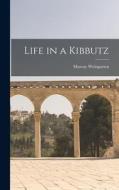 Life in a Kibbutz di Murray Weingarten edito da LIGHTNING SOURCE INC