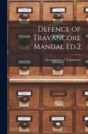 Defence of Travancore Manual Ed.2 edito da LIGHTNING SOURCE INC