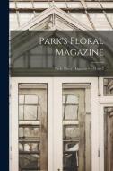 Park's Floral Magazine; v.51: no.2 di Anonymous edito da LIGHTNING SOURCE INC