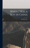 When I was a boy in China di Yan Phou Lee edito da LEGARE STREET PR